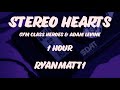 Stereo Hearts 1 hour (Gym Class Heroes &amp; Adam Levine) + Lyrics - Music to study to