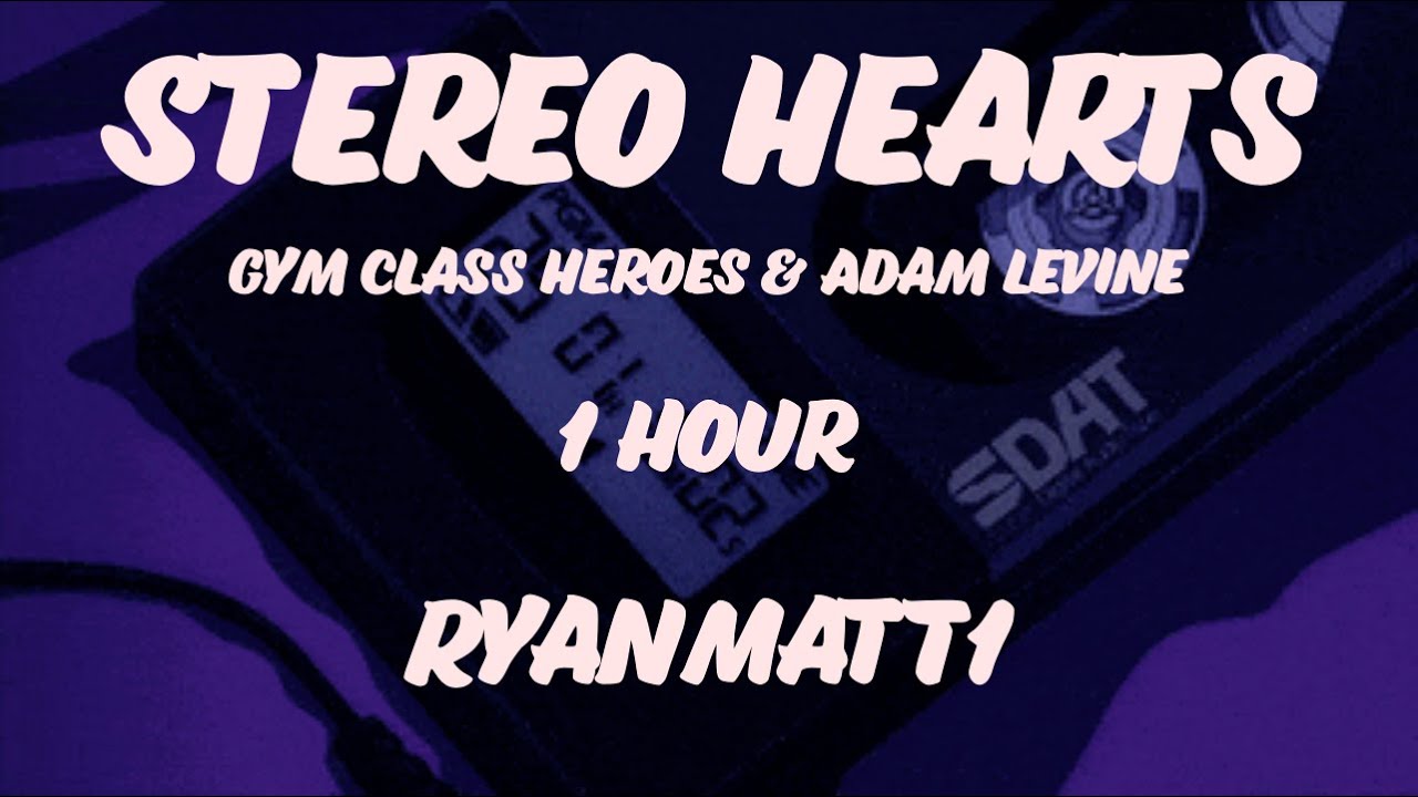 Stereo Hearts 1 hour Gym Class Heroes  Adam Levine  Lyrics   Music to study to