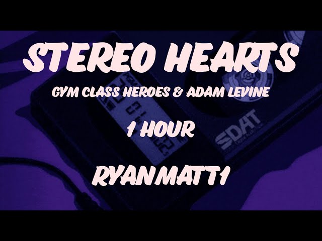 Stereo Hearts 1 hour (Gym Class Heroes & Adam Levine) + Lyrics - Music to study to class=