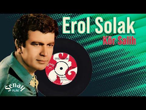 Erol Solak - Kör Salih - Orijinal 45'lik Kayıtları Remastered