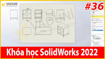 Khóa học Solidworks cơ bản | Bài 36: Lệnh Section View & Detail trong Solidworks