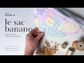 Tutoriel couture  le sac banane loamaol version sans coutures apparentes