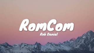 Rob Deniel - RomCom (Lyrics)