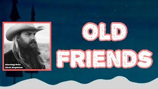 Chris Stapleton - Old Friends (Lyrics)