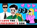 I Love the President's Son | My Story Animated about Relationship