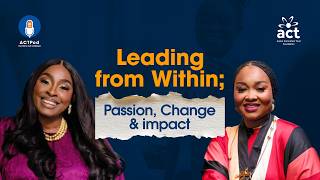 Leading from within passion change and impact ACTPod Episode 45