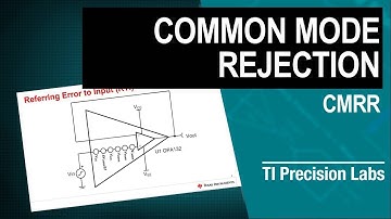 TI Precision Labs - Op Amps: Common mode rejection