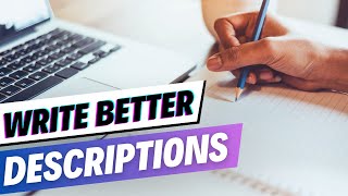 How To Write Better Descriptions And Make Your Writing Style Shine