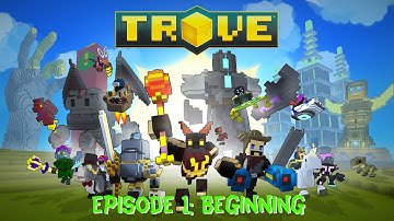 Trove w/Maxx: Ep1. Beginning (Let