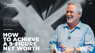 How to Achieve a 9-Figure Net Worth