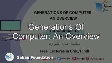 Generations of Computer: An Overview, Computer Science Lecture | Sabaq.pk