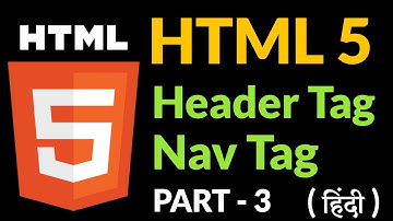 HTML 5 - HEADER TAG, NAV TAG क्या होते हे - Web Design Series - Part - 3