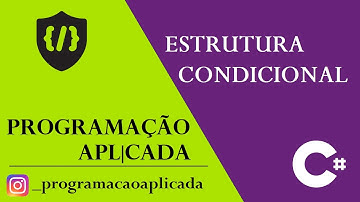 Estrutura condicional em C#