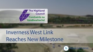 Inverness West Link Reaches New Milestone