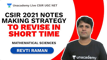 CSIR 2021 Notes Making Strategy to Revise in Short Time |Mathematical Sciences| Revti|Unacademy Live