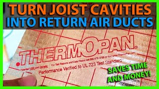 How To Use Joist Panning for Return Air Ducts - ThermoPan by Benjamin Sahlstrom 11,143 views 7 months ago 5 minutes, 25 seconds