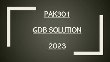 PAK301 GDB solution 2023 #pak301