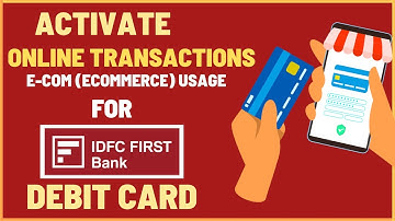How To Activate Online Transaction for IDFC First Bank Debit Card | eCommerce (Ecom) usage