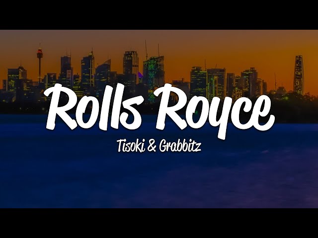 Tisoki & Grabbitz - Rolls Royce (Lyrics) class=