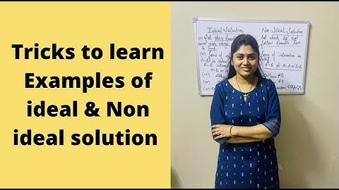 Super Trick to learn Examples of IDEAL & NON- IDEAL Solutions