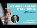 God Is Not Impressed With Us If We Don&#39;t Care For These People | Derek Prince