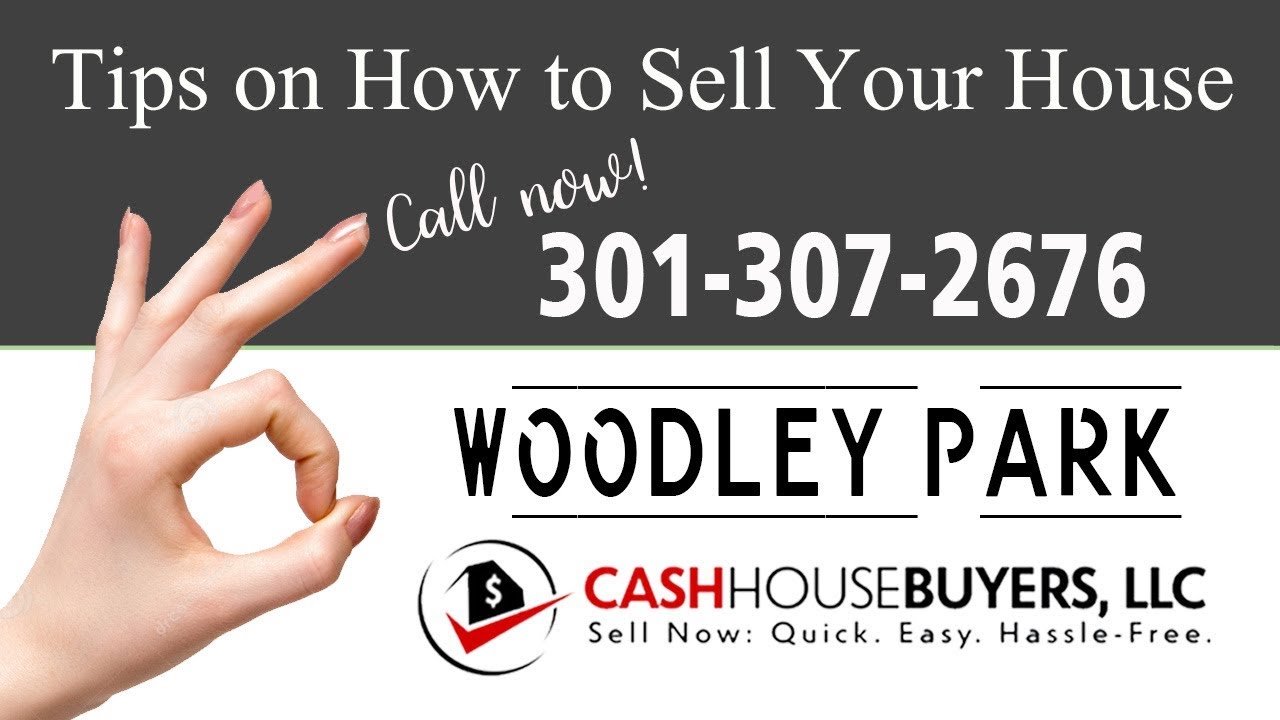 Tips Sell House Fast Woodley Park Washington DC | Call 301 307 2676 | We Buy Houses