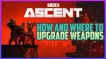 The Ascent - How and Where to Upgrade Weapons