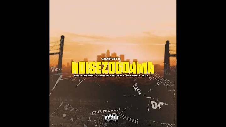 Umfotii , BhutLegend , Devantè Royce , Fekema , Soul T Idyan - Ndisezogqama (Official Audio)