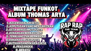 MIXTAPE FUNKOT REMIX ALBUM THOMAS ARYA | KECEWA DALAM SETIA X PRASANGKA || BY ANDY AENCALZ  OFFICIAL