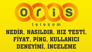 Oris Telekom Nedir, Nasıldır, Hız Testi, Fiyat, Ping, Kullanıcı Deneyimi, İnceleme Oris Telekom Nedir, Nasıldır, Hız Testi, Fiyat, Ping, Kullanıcı Deneyimi, İnceleme