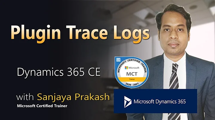 Plugin Trace Logs in Dynamics 365 Customer Engagement