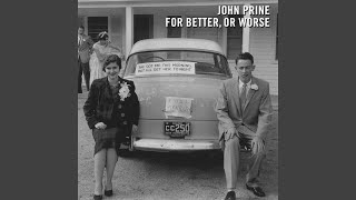 Video thumbnail of "John Prine - Dim Lights, Thick Smoke, And Loud, Loud Music (feat. Amanda Shires)"