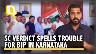 SC’s Rebel MLAs Verdict Means Trouble & Not Relief for Karnataka BJP | The Quint