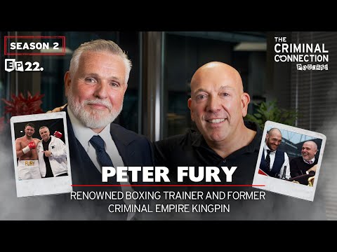 PETER FURY - Former Criminal Empire Kingpin & Boxing Royalty