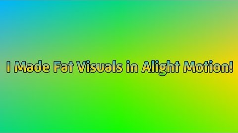 I Made Fat Visuals in Alight Motion!