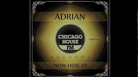 Adrian Duran _ Now Here Ep.    Chicago House FM 017