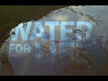 Water For Life — Official Trailer