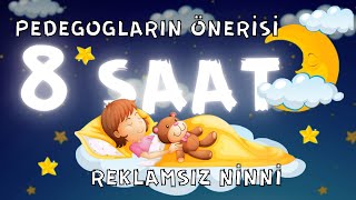 8 SAATLİK REKLAMSIZ KESİNTİSİZ NİNNİ | PEDAGOGLARIN ÖNERİSİ | UYUMA GARANTİLİ NİNNİ