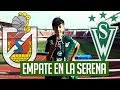 LA SERENA 1 VS STGO. WANDERERS 1 - VIDEO REACCION DESDE LA SERENA PARTE 2
