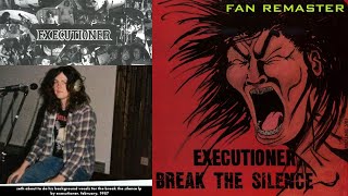 Executioner - 'Break The Silence' 1987 LP - Fan Remaster