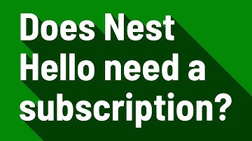 Does Nest Hello need a subscription?