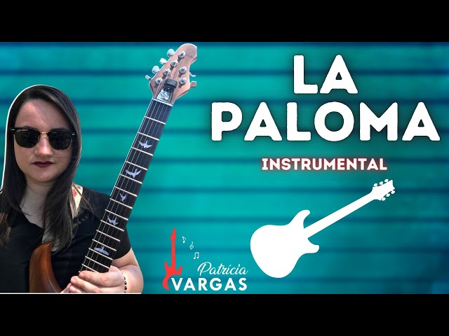 La Paloma (Eletric Guitar) by Patrícia Vargas class=