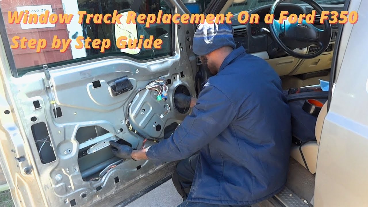 Ford F350 Driver Side Window Track Replacement Step by Step Guide