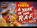 A Yank in the R.A.F. (1941) | Full Movie | Tyrone Power | WWII Romance Adventure