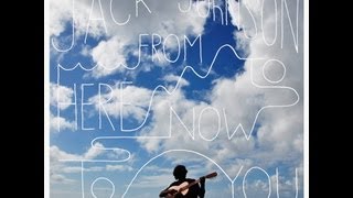 Jack Johnson - 12 - Home chords