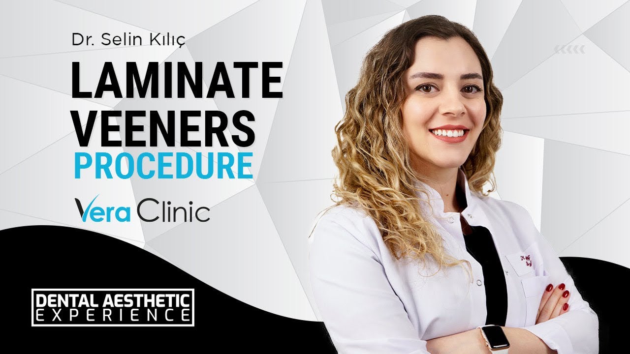 Laminate Veneers Procedure With Dr. Selin Kılıç Vera Clinic YouTube