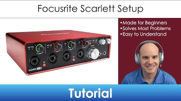 Focusrite Scarlett Audio Interface First-Time Setup, Install & Configuration