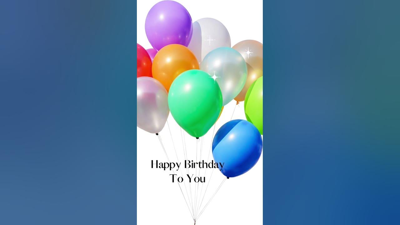 Happy Birthday To You Song😊😋🎈🎈 #happybirthday #birthdaygreetings #happybday