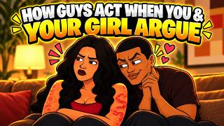 How Guys Act When you and your Girl arguing 😂- Animated