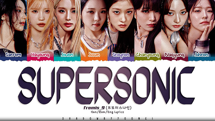 fromis_9 'Supersonic' Lyrics (프로미스나인 Supersonic 가사) [Color Coded Han_Rom_Eng] | ShadowByYoongi